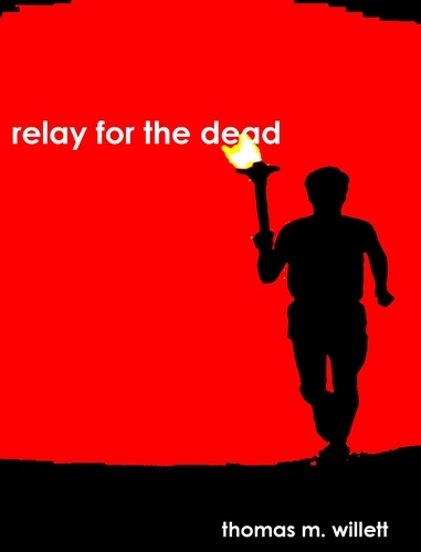  Thomas M. Willett - Relay for the Dead.