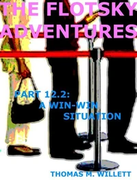The Flotsky Adventures: Part 12.2 - A Win-Win Situation