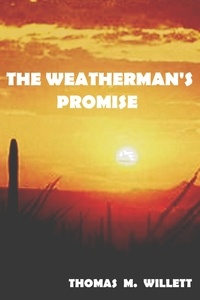  Thomas M. Willett - The Weatherman's Promise.