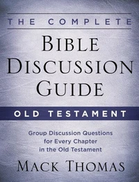 The Complete Bible Discussion Guide: Old Testament
