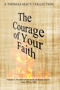  Thomas Macy - The Courage of Your Faith, Volume 1 - Courage of Your Faith, #1.