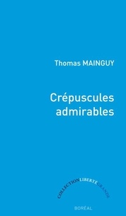 Thomas Mainguy - Crépuscules admirables - Nécrologies.