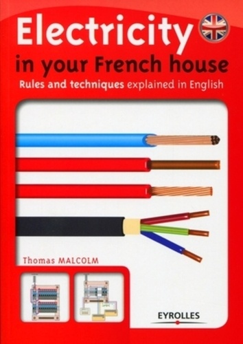 Electricity in your French house. Rules and techniques explained in English