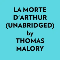 La Morte D'arthur (Unabridged)