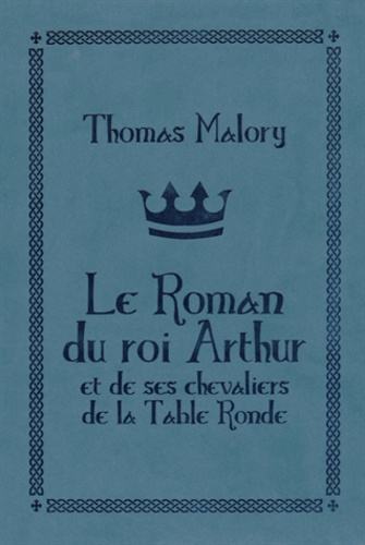 Le roman du roi Arthur et de ses chevaliers de la Table ronde