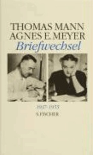 Thomas Mann / Agnes E. Meyer. Briefwechsel 1937 - 1955.