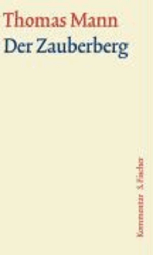 Thomas Mann - Der Zauberberg. Große kommentierte Frankfurter Ausgabe. Kommentarband.
