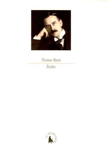 Thomas Mann - Etudes - Goethe-Nietzsche, Joseph et ses frères.