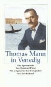 Thomas Mann in Venedig - Eine Spurensuche mit zeitgenössischen Fotografien.