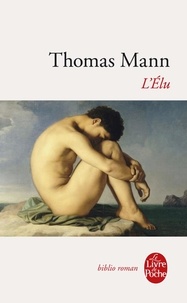 Thomas Mann - L'élu.