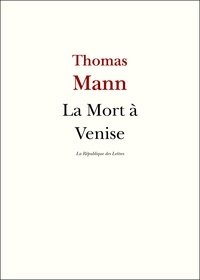 Thomas Mann - La Mort à Venise.