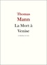 Thomas Mann - La Mort à Venise.