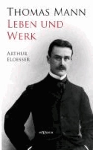 Thomas Mann - Leben und Werk. Biographie.