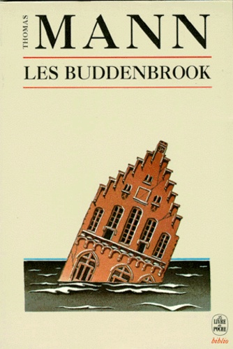 Thomas Mann - Les Buddenbrook - Le déclin d'une famille.