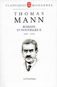 Thomas Mann - Romans Et Nouvelles. Tome 2, 1904-1924.