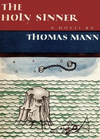 Thomas Mann - The Holy Sinner.