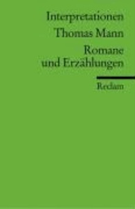 Thomas Mann. Romane und Erzählungen. Interpretationen.