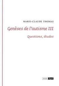 Genèses de l'autisme III
