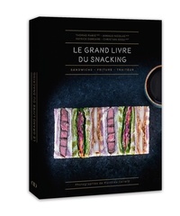 Thomas Marie et Arnaud Nicolas - Le Grand livre du snacking - Sandwichs, friture, traiteur.