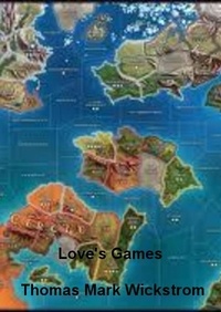  Thomas Mark Wickstrom - Love's Games.