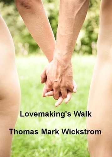  Thomas Mark Wickstrom - Lovemaking's Walk Songs.