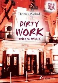 Thomas Marlard - Dirty Work - Funeste Avidité.