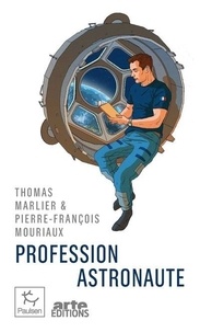 Thomas Marlier et Pierre-François Mouriaux - Profession astronaute.