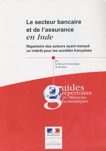 Thomas Marx - Le secteur bancaire et de l'assurance en Inde - Répertoire des acteurs ayant marqué un intérêt pour les sociétés françaises.