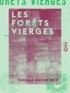 Thomas Mayne Reid - Les Forêts vierges.