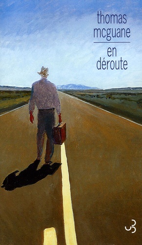 Thomas McGuane - En déroute.