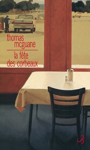 Thomas McGuane - La fête des corbeaux.