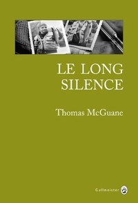Thomas McGuane - Le long silence - Une vie à la pêche.