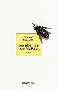 Thomas McMahon - Les Abeilles de McKay.