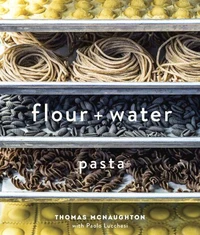 Flour + Water : Pasta