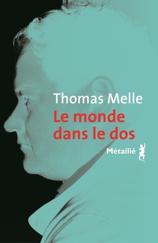 Thomas Melle - Le monde dans le dos.