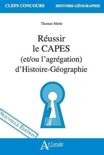 Réussir le CAPES (et/ou l'agrégation) d'Histoire-Géographie  Edition 2021