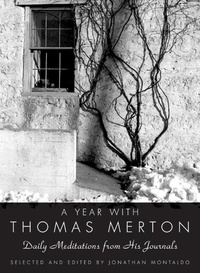 Thomas Merton - A Year with Thomas Merton - Daily Meditations from His Journals.