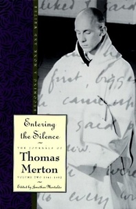 Thomas Merton - Entering the Silence - Becoming a Monk and a Writer.