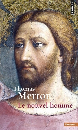 Thomas Merton - Le nouvel homme.