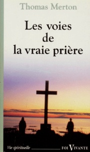 Thomas Merton - Les voies de la vraie prière.