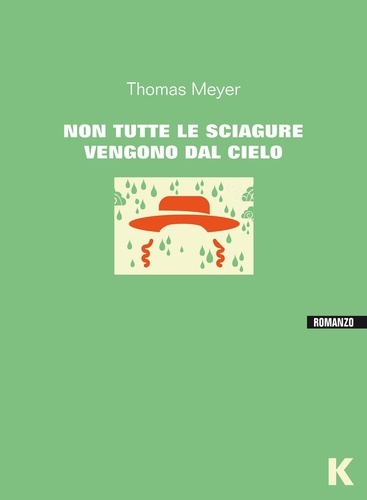 Thomas Meyer - Non tutte le sciagure vengono dal cielo.