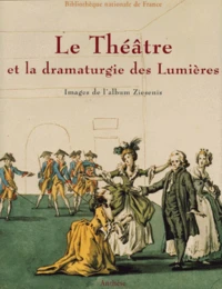 Le Theatre Et La Dramaturgie Des Lumieres. Images De L'Album Ziesenis
