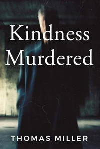 Kindness Murdered