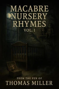 Macabre Nursery Rhymes Vol. 1
