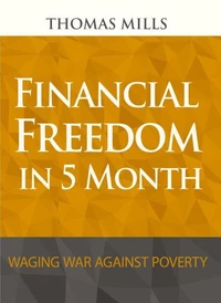 Financial Freedom In 5 Month:  Waging War Against Poverty