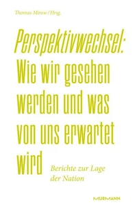 Perspektivwechsel: Wie wir gesehen werden und was von uns erwartet wird.
