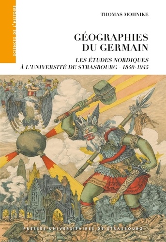 Géographies du Germain. Les études nordiques à l'université de Strasbourg (1840-1945)