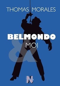 Thomas Morales - Belmondo &amp; moi.