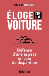 Thomas Morales - Eloge de la voiture - Défense d'une espèce en voie de disparition.