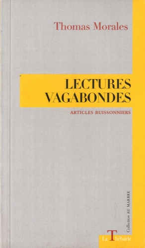Thomas Morales - Lectures vagabondes - Articles buissonniers.